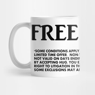 Free Hugs.  Some Conditions Apply. Mug